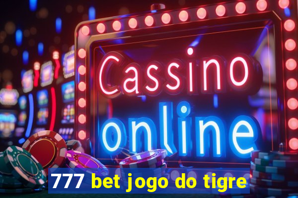 777 bet jogo do tigre